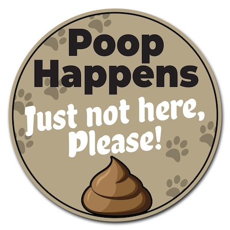 Signmission Poop Happens Circle Corrugated Plastic Sign C-24-CIR-Poop happens Just Not